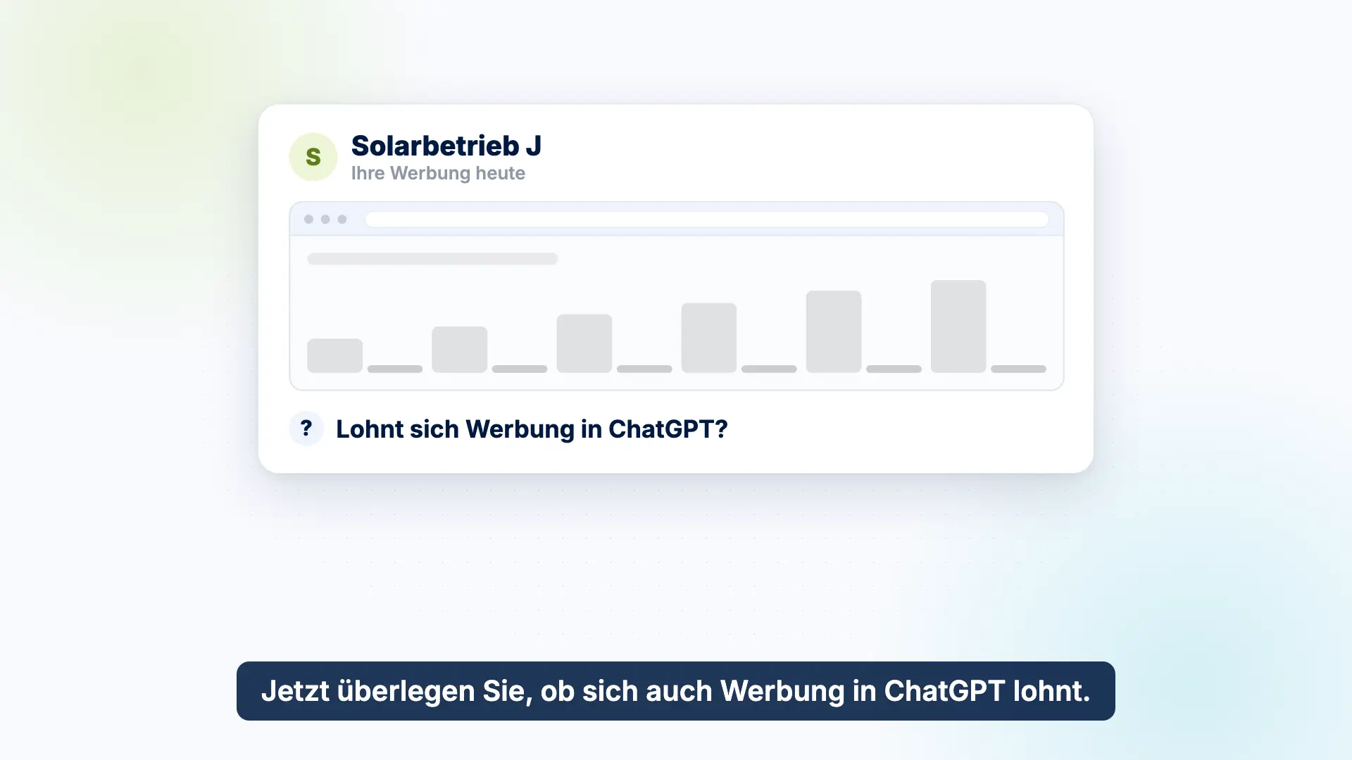 Vorschau des Erklärvideos: Ein Beispiel-Solarbetrieb wirbt schon bei Google und überlegt, ob sich auch Werbung in ChatGPT lohnt.